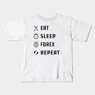 Forex Trader - Eat Sleep Forex Repeat Kids T-Shirt